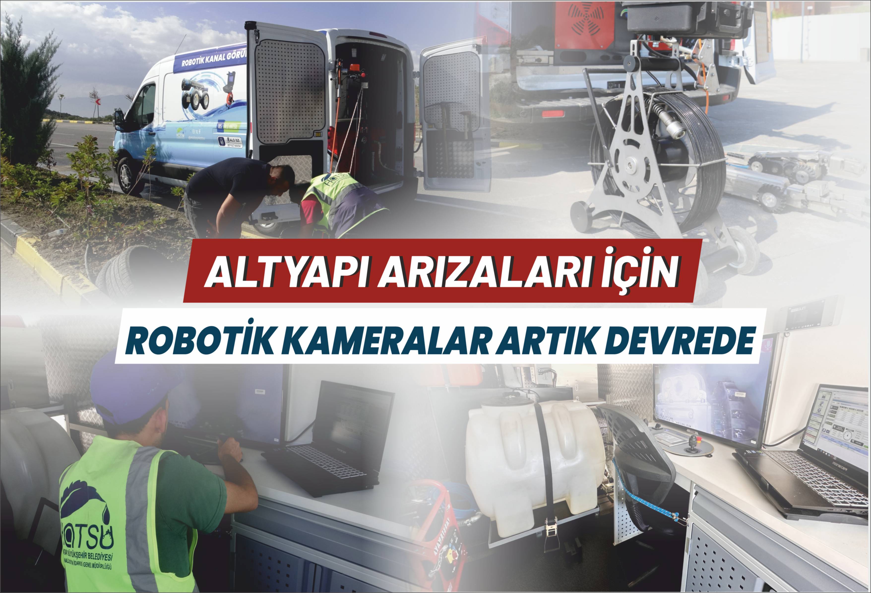 Altyapı Arızaları İçin Robotik Kameralar Artık Devrede